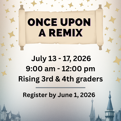 Once Upon a Remix (Rising 3rd-4th Graders)